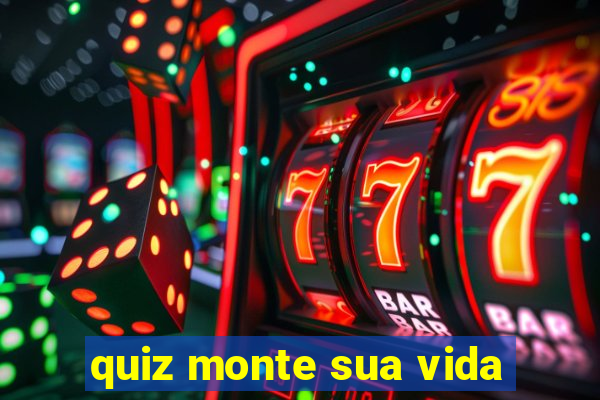 quiz monte sua vida